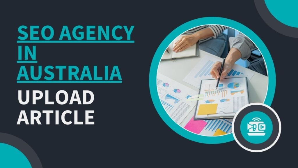 Seo Agency in Australia Uploadarticle